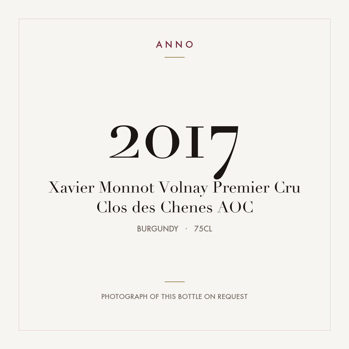 Xavier Monnot Volnay Premier Cru Clos des Chenes 2017 AOC 0,75l from Burgundy — ANNO vintage card; photograph of the actual bottle available on request