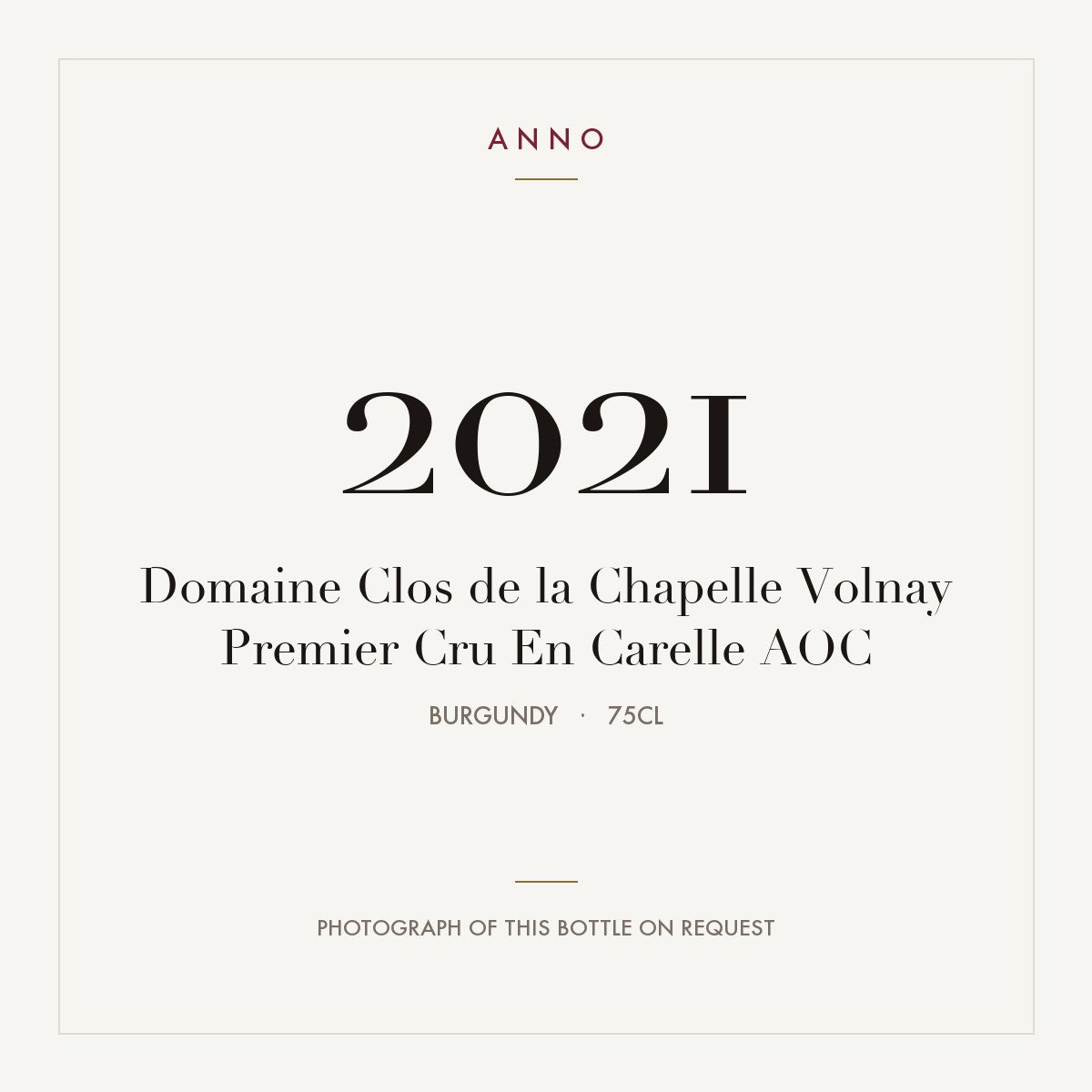 Domaine Clos de la Chapelle Volnay Premier Cru En Carelle 2021 AOC 0,75l from Burgundy — ANNO vintage card; photograph of the actual bottle available on request