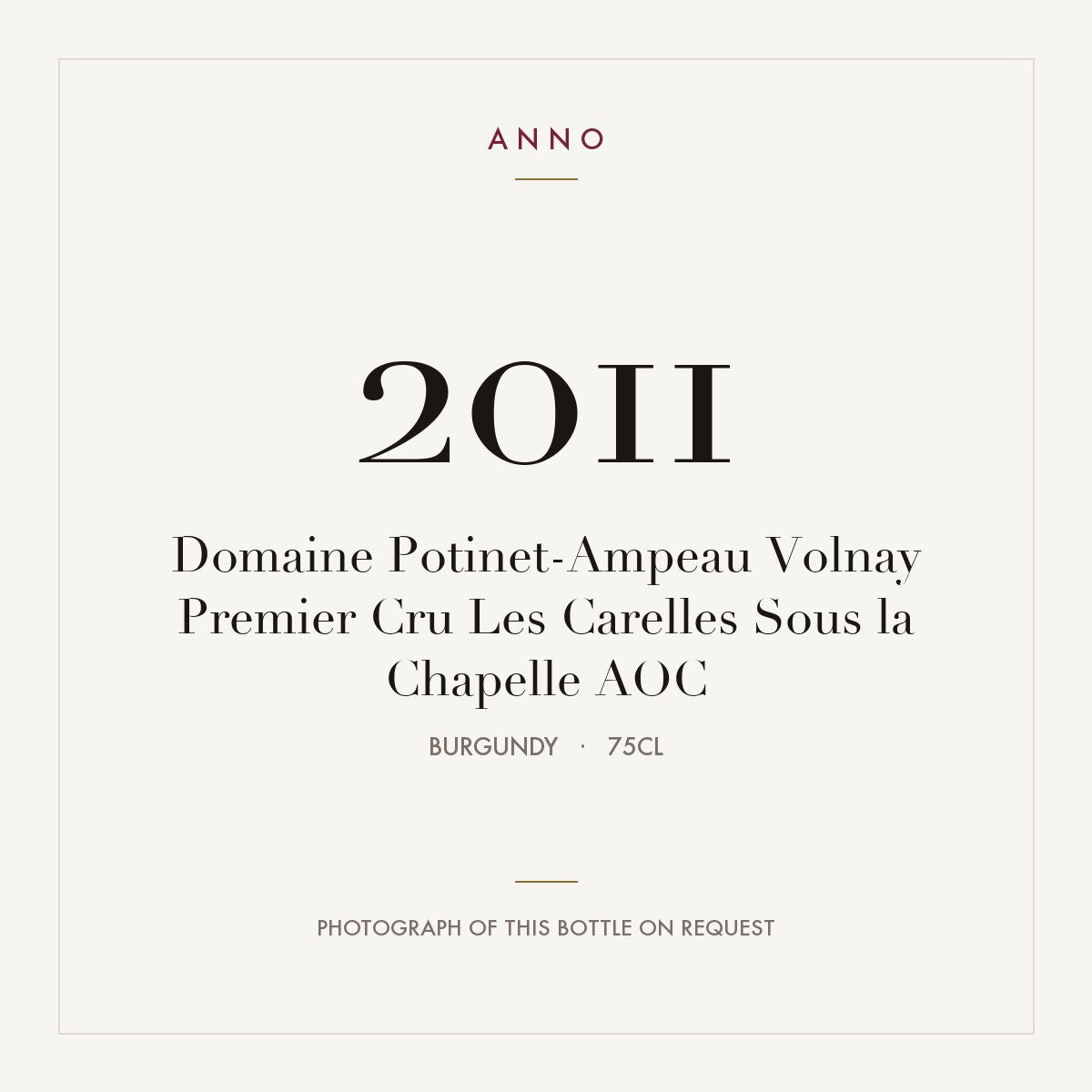 Domaine Potinet-Ampeau Volnay Premier Cru Les Carelles Sous la Chapelle 2011 AOC 0,75l from Burgundy — ANNO vintage card; photograph of the actual bottle available on request