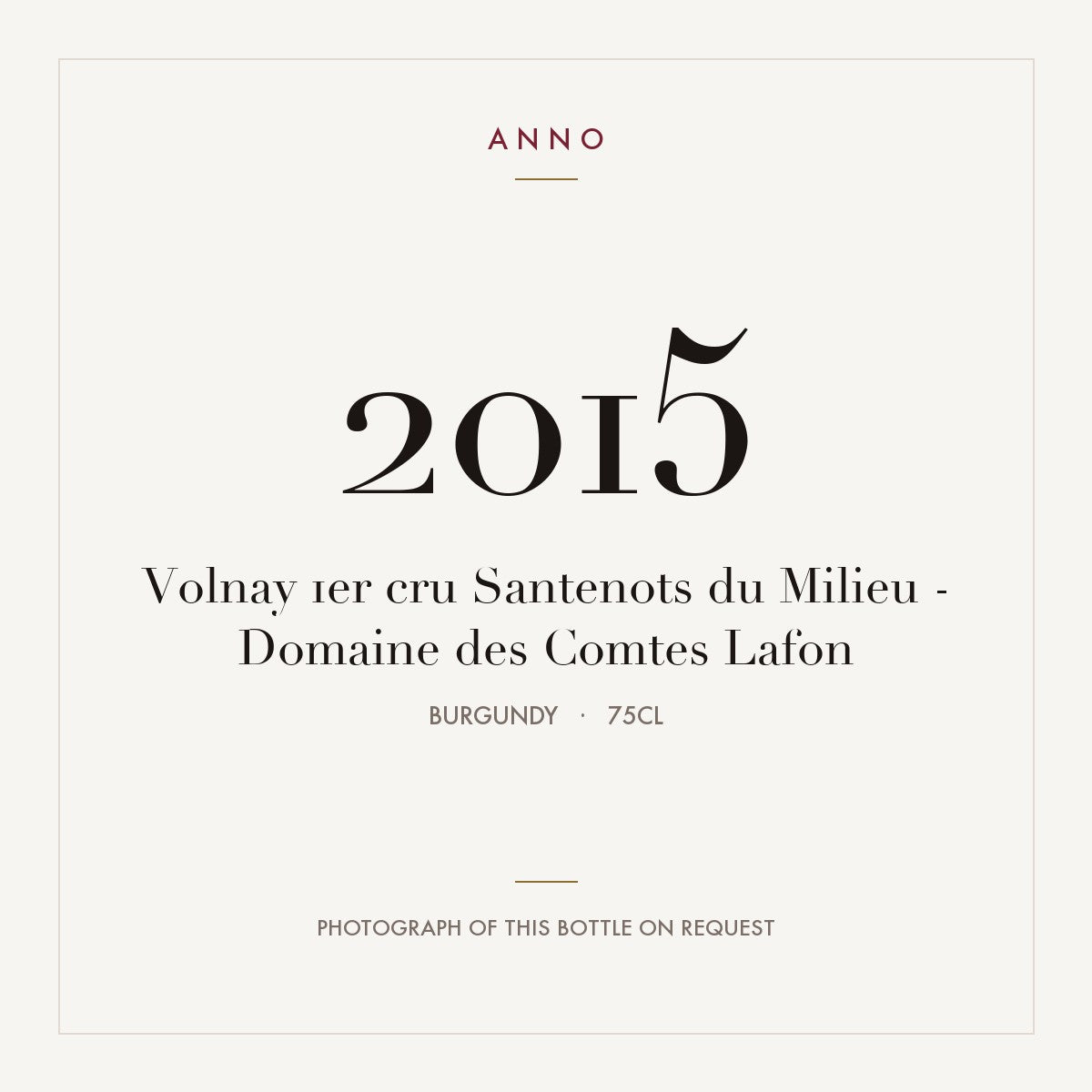 Domaine des Comtes Lafon Volnay Premier Cru Santenots du Milieu 2015 AOC 0,75l — ANNO vintage card; photograph of the actual bottle available on request