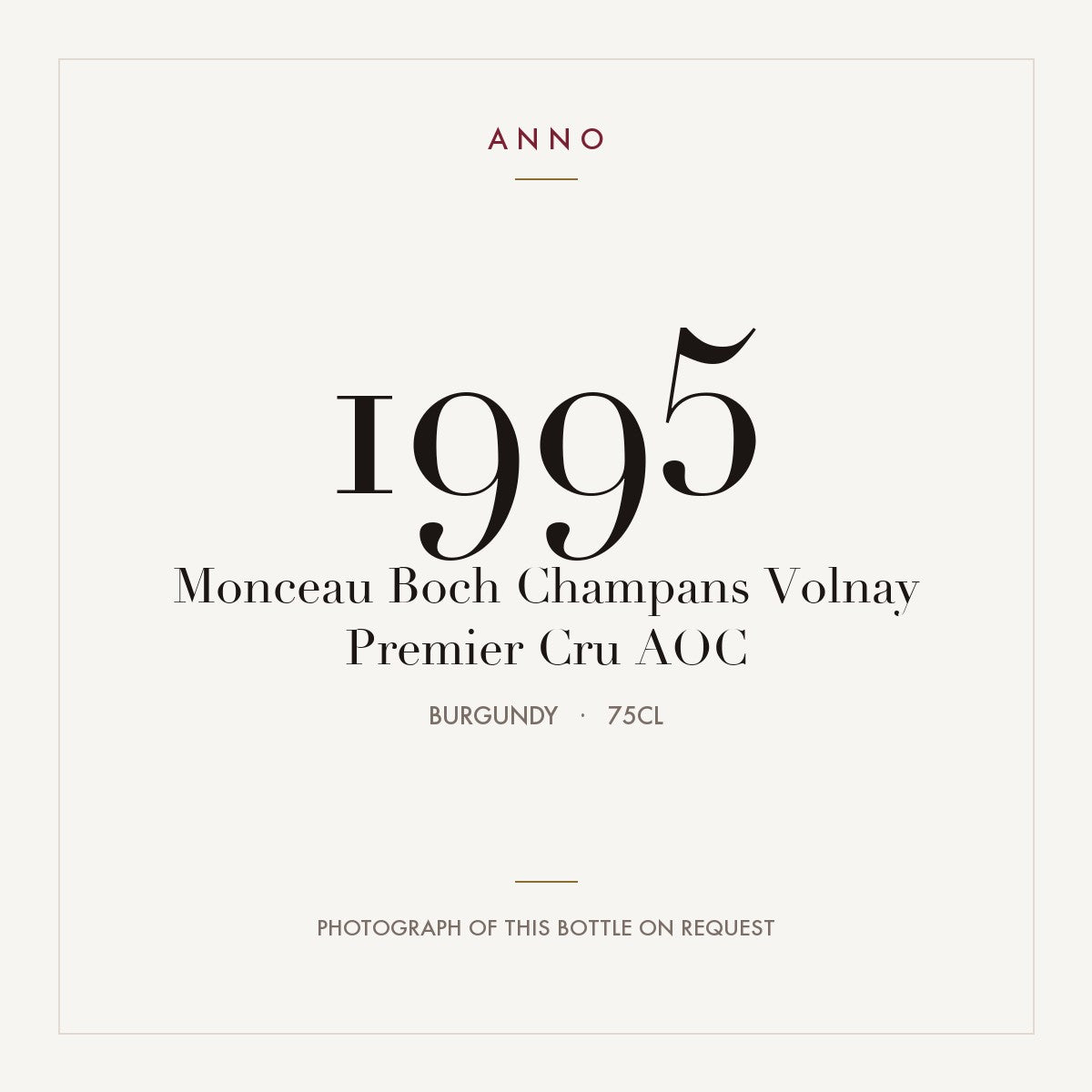 Monceau Boch Champans Volnay Premier Cru 1995 AOC 0,75l from Burgundy — ANNO vintage card; photograph of the actual bottle available on request