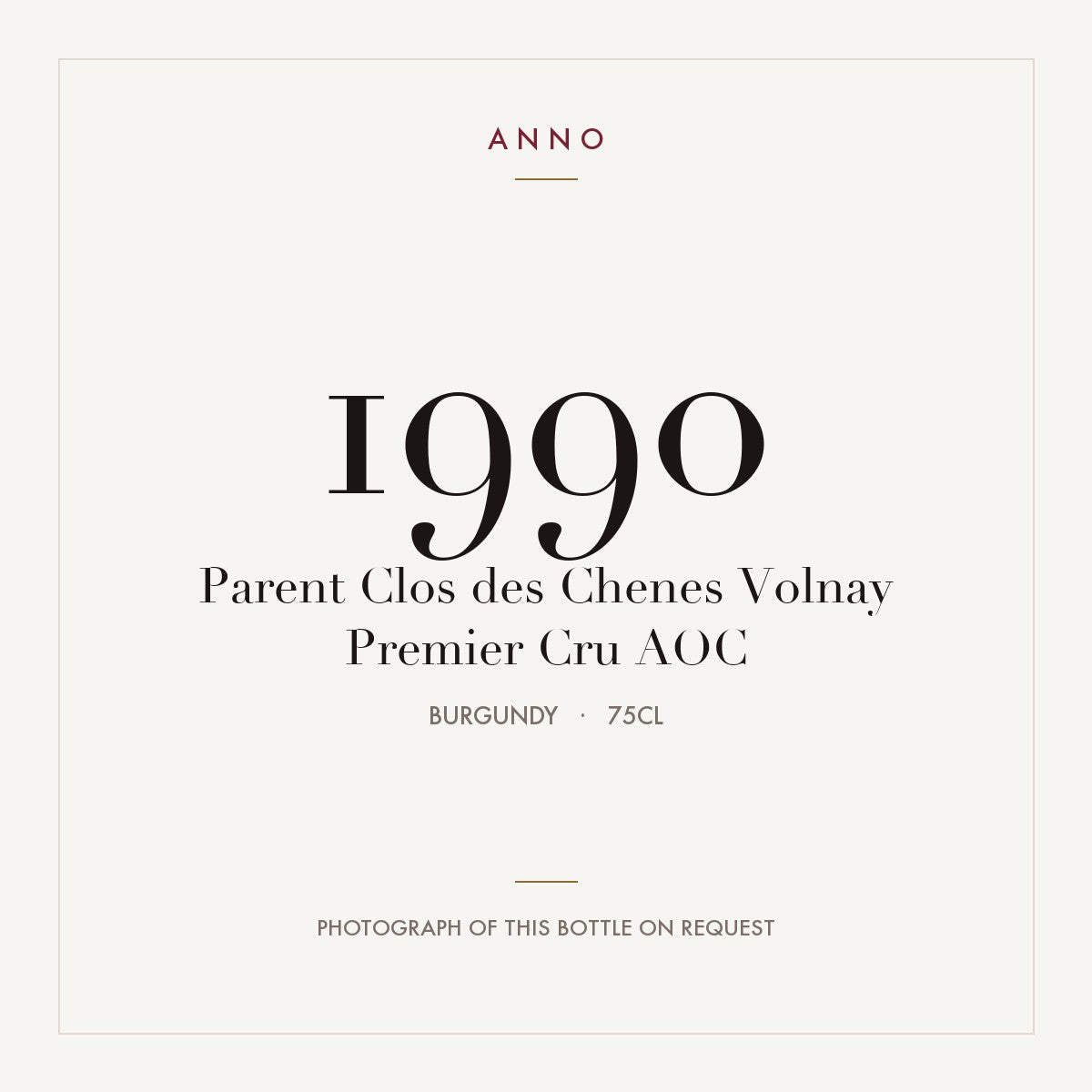 Parent Clos des Chenes Volnay Premier Cru 1990 AOC 0,75l from Burgundy — ANNO vintage card; photograph of the actual bottle available on request