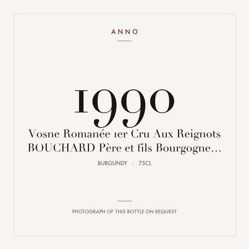 Bouchard Pere et Fils Vosne-Romanee Premier Cru Aux Reignots 1990 AOC 0,75l — carte millésime ANNO ; photo de la bouteille réelle disponible sur demande