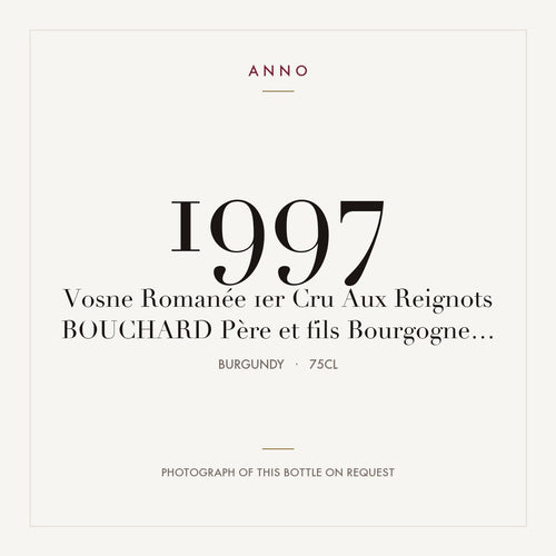 Bouchard Pere et Fils Vosne-Romanee Premier Cru Aux Reignots 1997 AOC 0,75l — ANNO vintage card; photograph of the actual bottle available on request