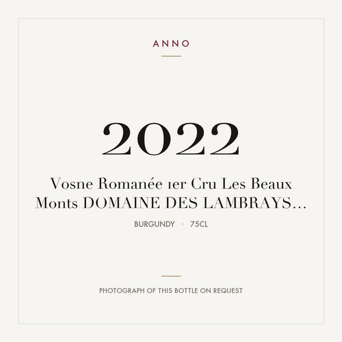 Domaine des Lambrays Vosne-Romanee Premier Cru Les Beaux Monts 2022 AOC 0,75l — ANNO vintage card; photograph of the actual bottle available on request