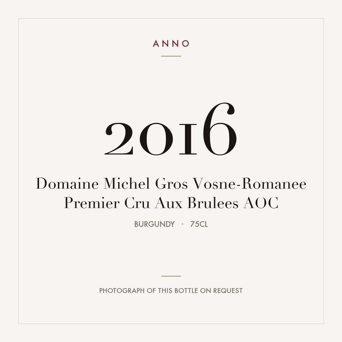Domaine Michel Gros Vosne-Romanee Premier Cru Aux Brulees 2016 AOC 0,75l from Burgundy — ANNO vintage card; photograph of the actual bottle available on request