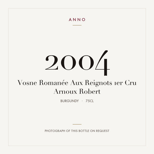 Arnoux Robert Vosne-Romanee Premier Cru Aux Reignots 2004 AOC 0,75l — ANNO vintage card; photograph of the actual bottle available on request