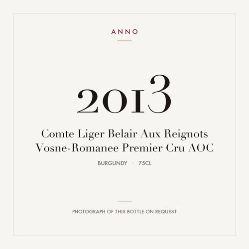 Comte Liger Belair Aux Reignots Vosne-Romanee Premier Cru 2013 AOC 0,75l from Burgundy — ANNO vintage card; photograph of the actual bottle available on request
