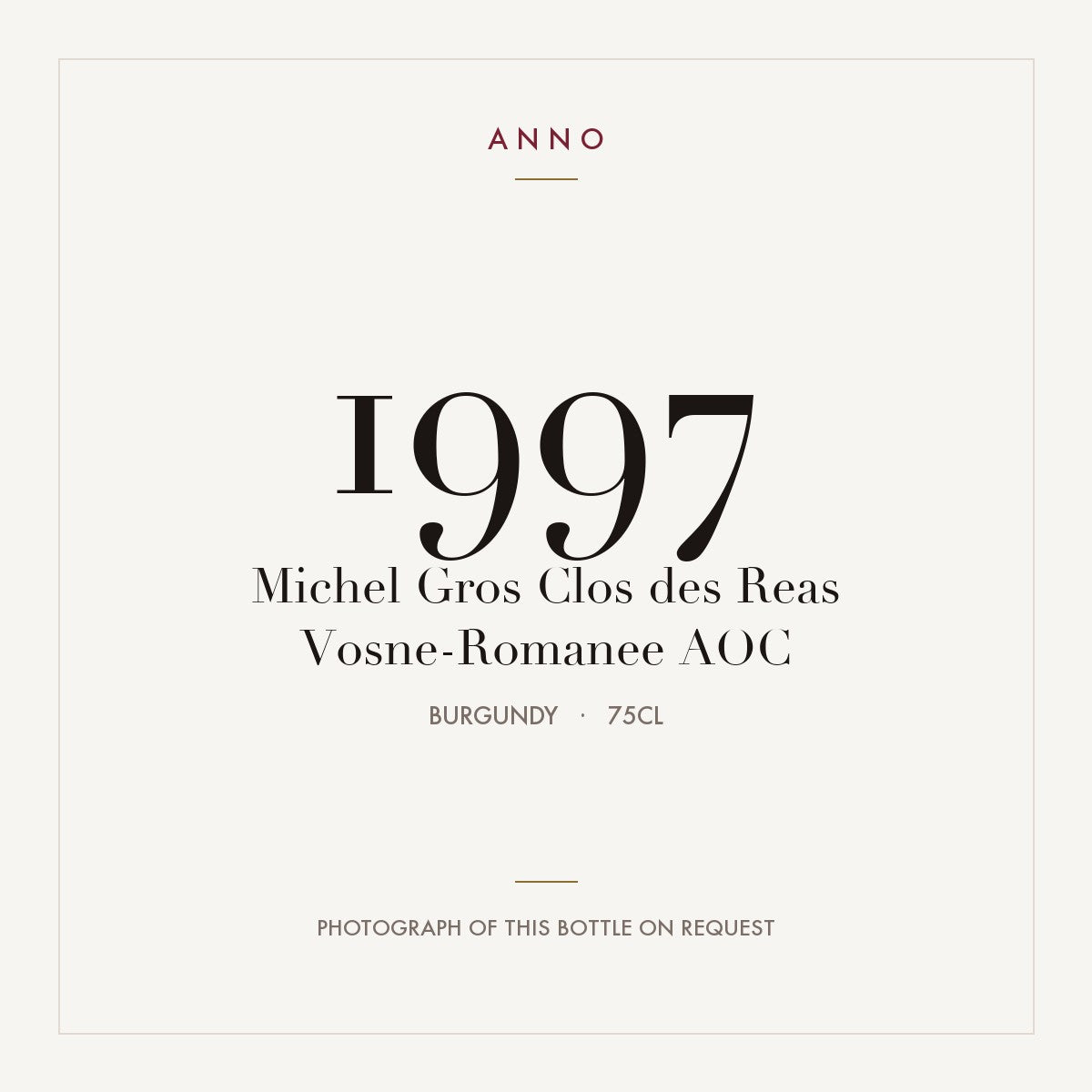 Michel Gros Clos des Reas Vosne-Romanee 1997 AOC 0,75l from Burgundy — ANNO vintage card; photograph of the actual bottle available on request