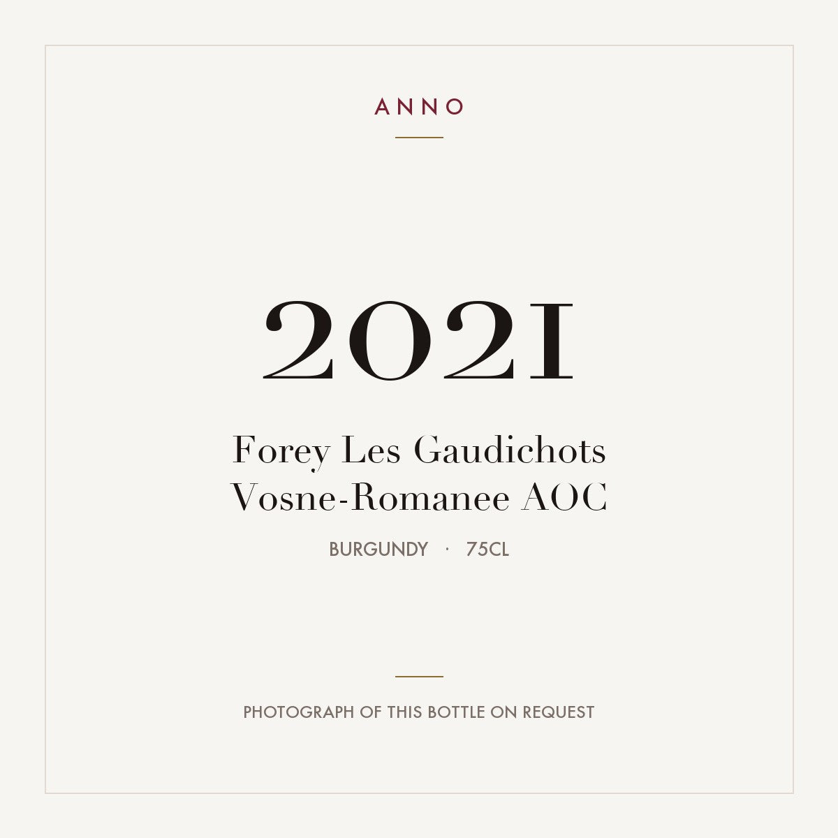 Forey Les Gaudichots Vosne-Romanee 2021 AOC 0,75l from Burgundy — ANNO vintage card; photograph of the actual bottle available on request