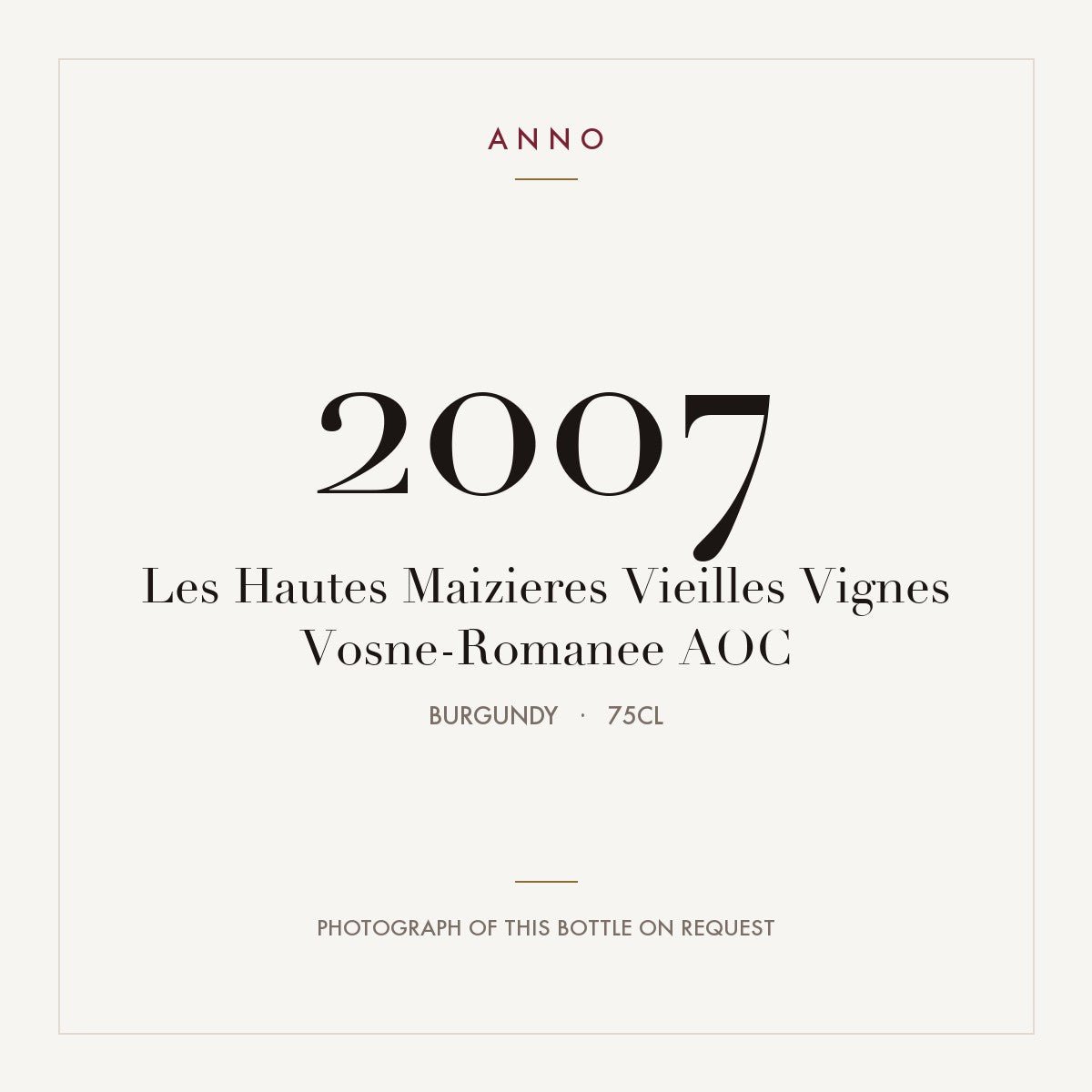 Les Hautes Maizieres Vieilles Vignes Vosne-Romanee 2007 AOC 0,75l from Burgundy — ANNO vintage card; photograph of the actual bottle available on request