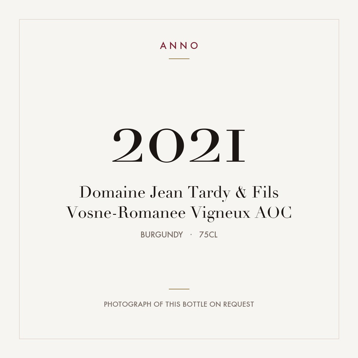 Domaine Jean Tardy & Fils Vosne-Romanee Vigneux 2021 AOC 0,75l from Burgundy — ANNO vintage card; photograph of the actual bottle available on request