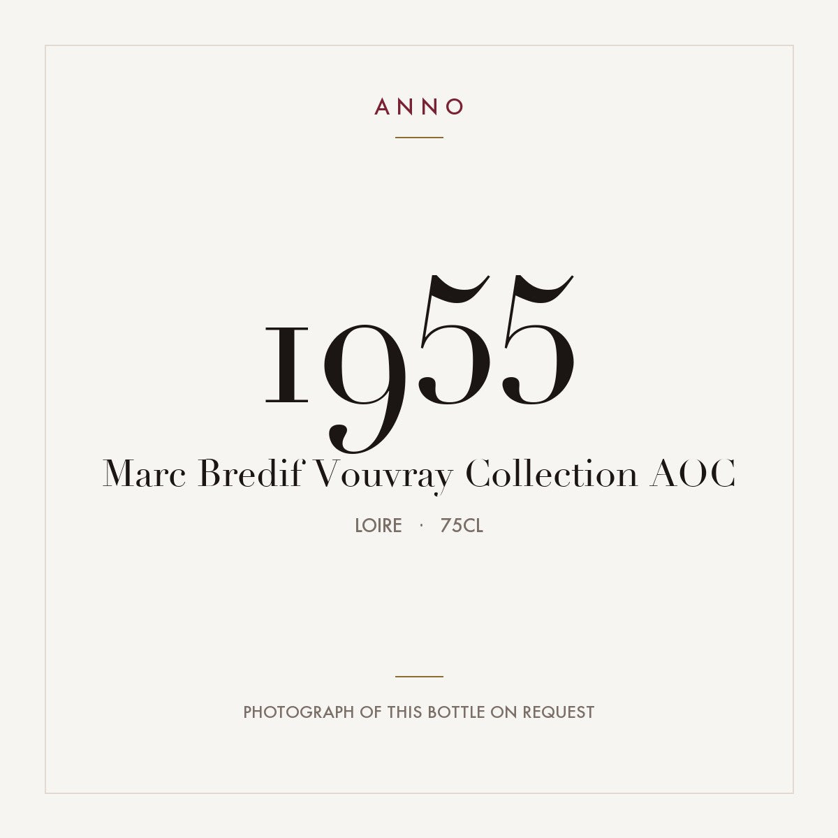 Marc Bredif Vouvray Collection 1955 AOC 0,75l from Loire — ANNO vintage card; photograph of the actual bottle available on request