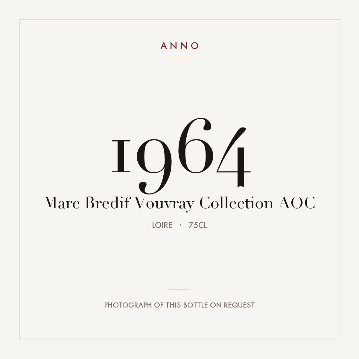 Marc Bredif Vouvray Collection 1964 AOC 0,75l from Loire — ANNO vintage card; photograph of the actual bottle available on request
