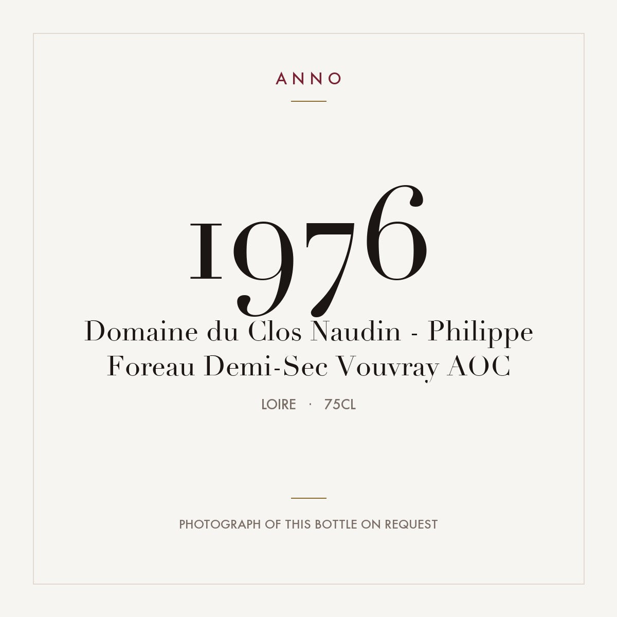 Domaine du Clos Naudin - Philippe Foreau Demi-Sec Vouvray 1976 AOC 0,75l from Loire — ANNO vintage card; photograph of the actual bottle available on request