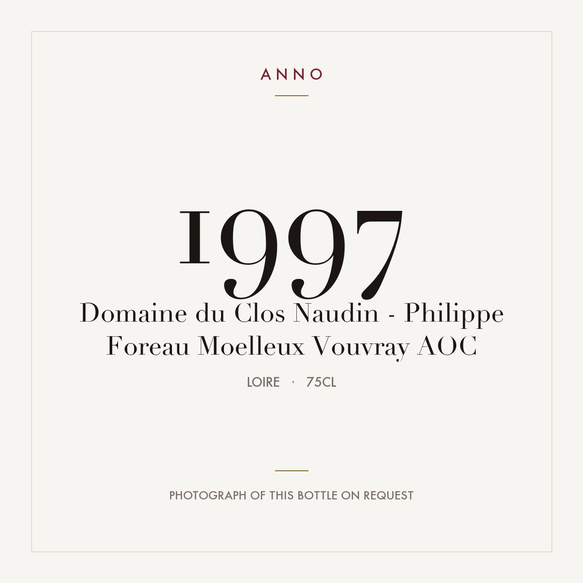 Domaine du Clos Naudin - Philippe Foreau Moelleux Vouvray 1997 AOC 0,75l from Loire — ANNO vintage card; photograph of the actual bottle available on request