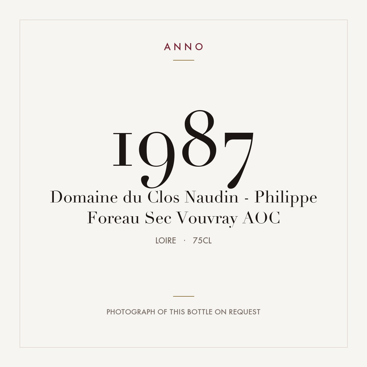 Domaine du Clos Naudin - Philippe Foreau Sec Vouvray 1987 AOC 0,75l from Loire — ANNO vintage card; photograph of the actual bottle available on request
