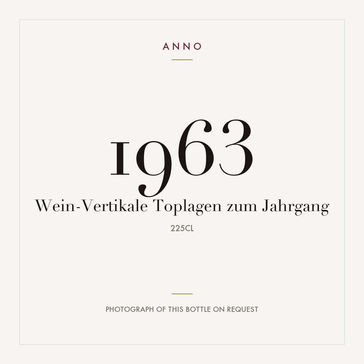 Wein-Vertikale Toplagen Zum Jahrgang 1963 2,25l — ANNO vintage card; photograph of the actual bottle available on request