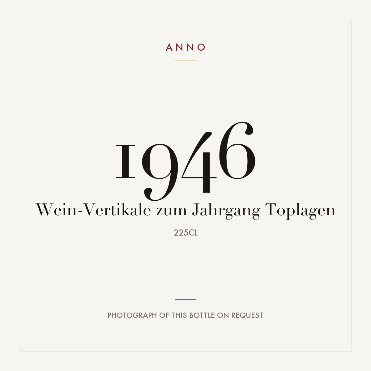Wein-Vertikale Zum Jahrgang Toplagen 1946 2,25l — ANNO vintage card; photograph of the actual bottle available on request