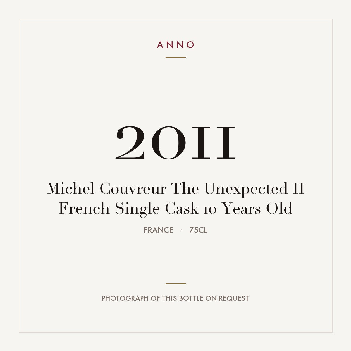 Michel Couvreur The Unexpected II French Single Cask 10 Years Old 2011 0,75l from France — ANNO vintage card; photograph of the actual bottle available on request