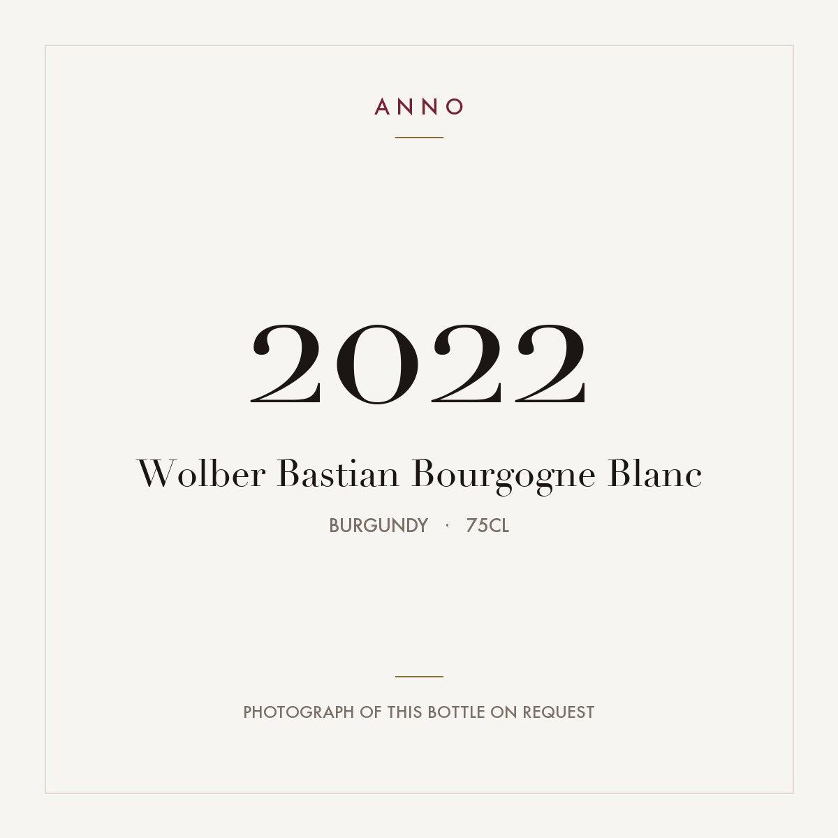 Wolber Bastian Bourgogne Blanc 2022 0,75l from Burgundy — ANNO vintage card; photograph of the actual bottle available on request