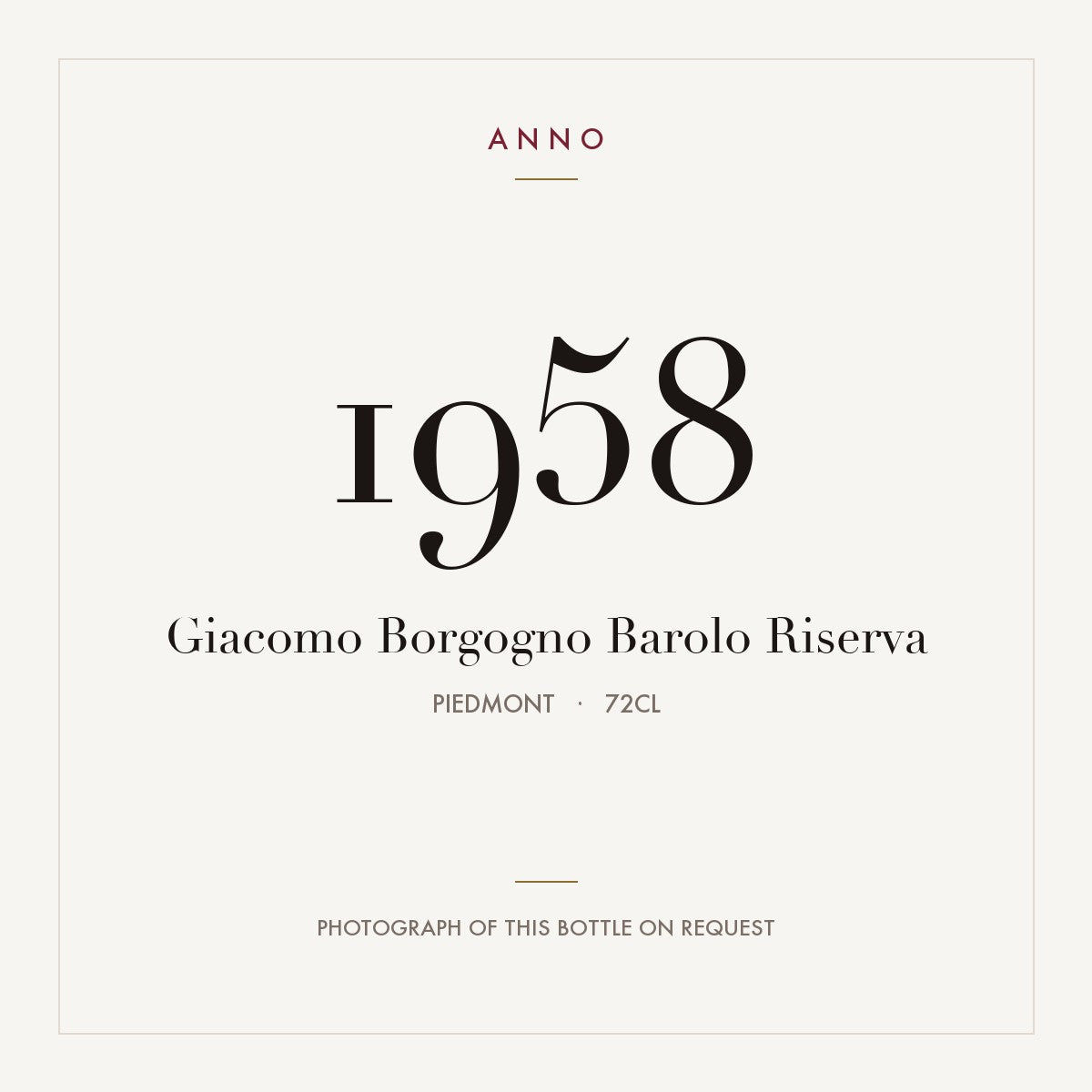 Giacomo Borgogno Barolo Riserva 1958 0,72l, Piemonte — ANNO-årgangskort; foto af den faktiske flaske på forespørgsel