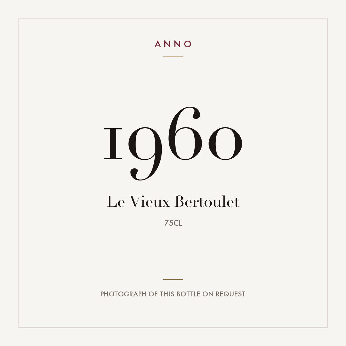Le Vieux Bertoulet 1960 0,75l — ANNO-jaargangkaart; foto van de echte fles op aanvraag