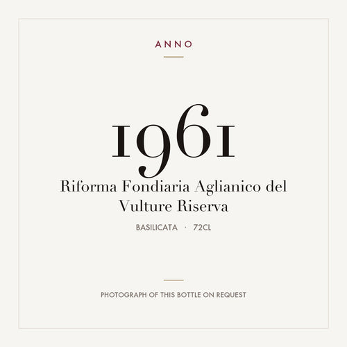 Riforma Fondiaria Aglianico del Vulture Riserva 1961 0,72l, Basilicata — ANNO-årgangskort; foto af den faktiske flaske på forespørgsel
