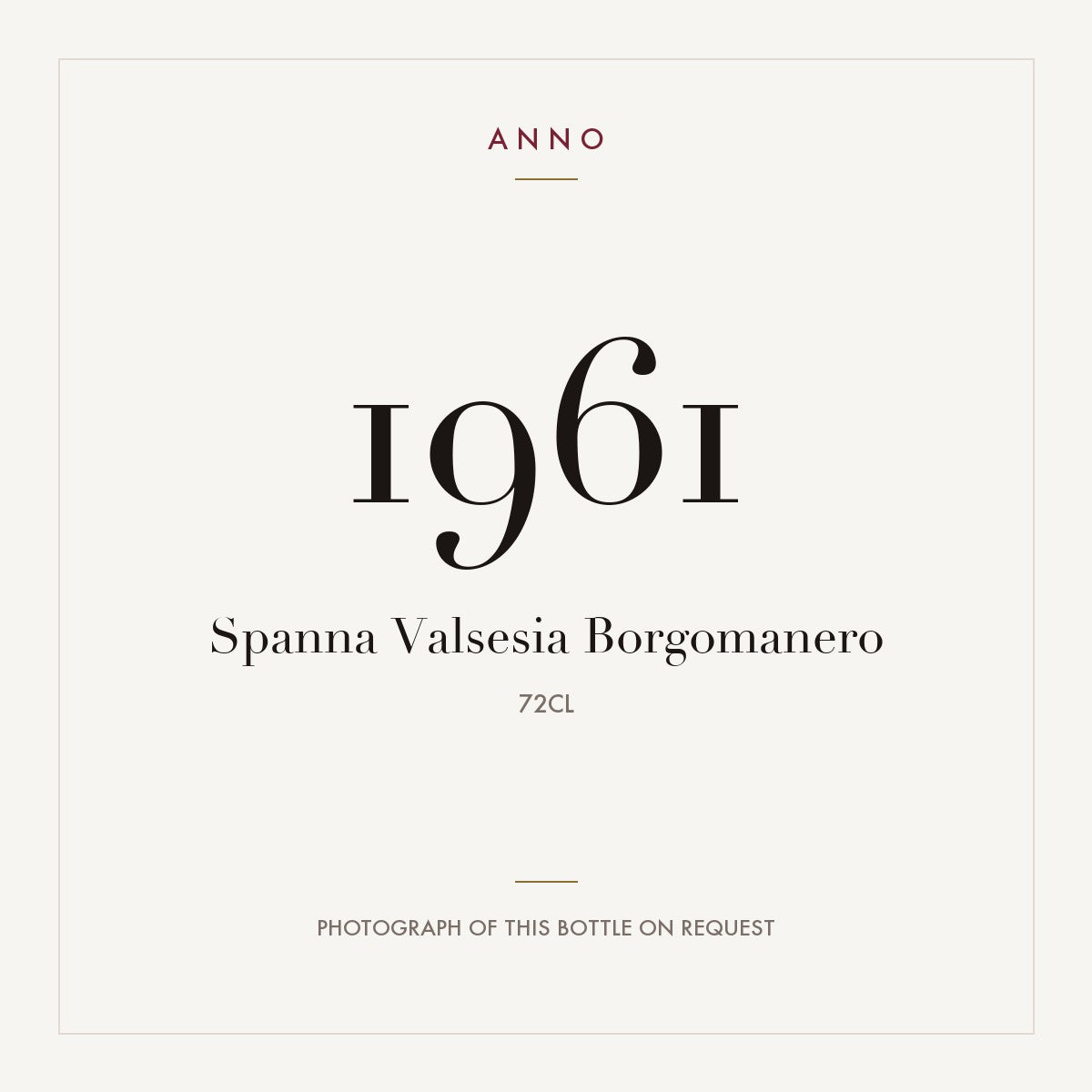 Spanna Valsesia Borgomanero 1961 0,72l — ANNO vintage card; photograph of the actual bottle available on request