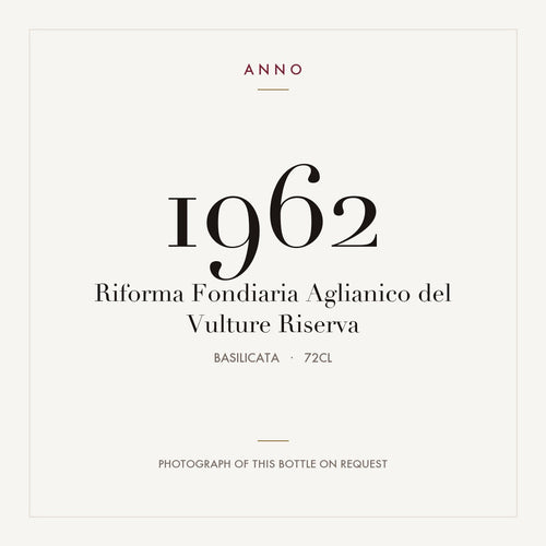 Riforma Fondiaria Aglianico del Vulture Riserva 1962 0,72l, Basilikata — ANNO-Jahrgangskarte; Foto der tatsächlichen Flasche auf Anfrage