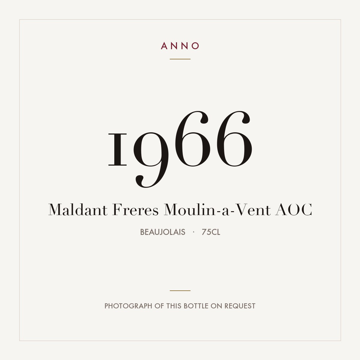 Maldant Freres Moulin-a-Vent 1966 AOC 0,75l, Beaujolais — carte millésime ANNO ; photo de la bouteille réelle disponible sur demande
