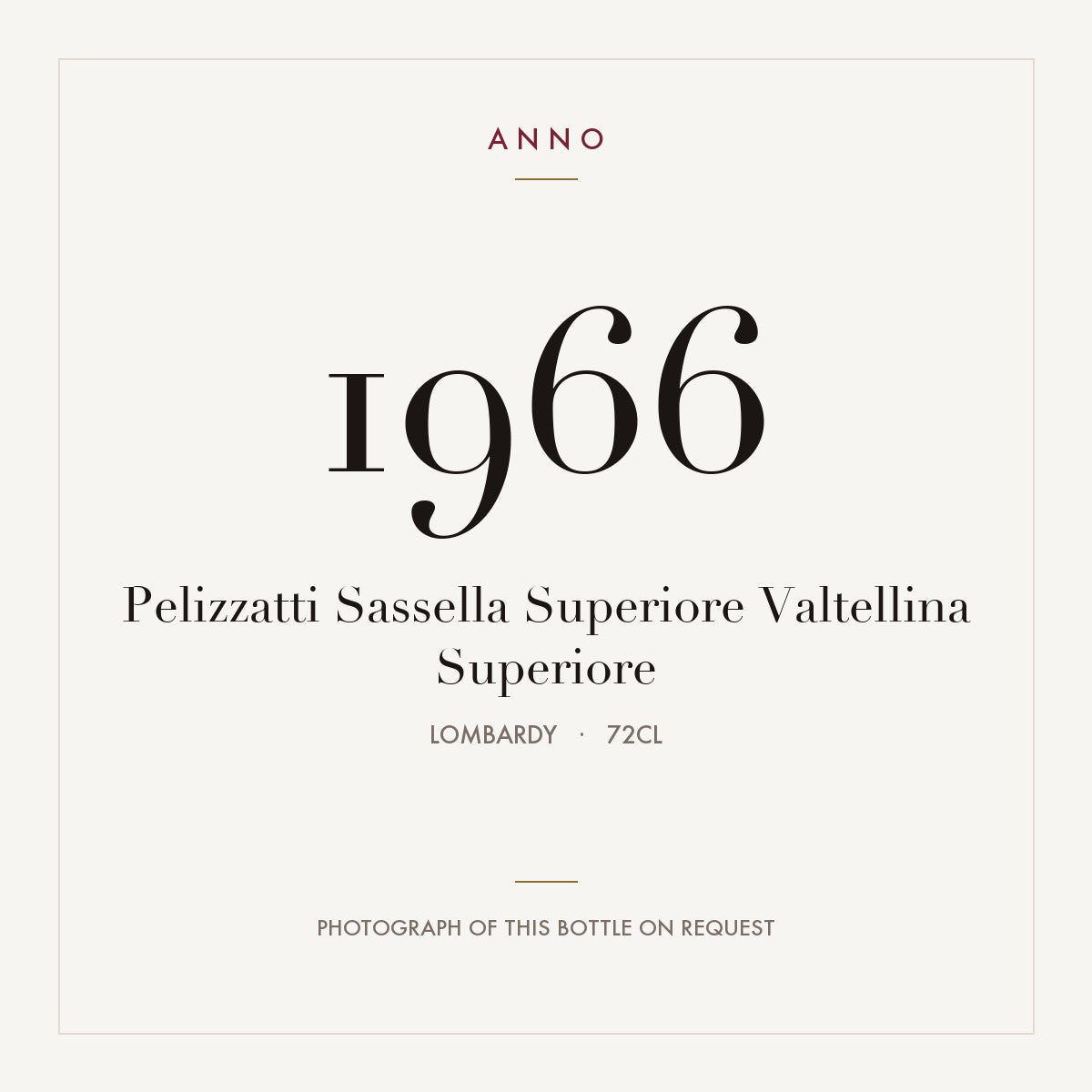 Pelizzatti Sassella Superiore Valtellina Superiore 1966 0,72l, Lombardei — ANNO-Jahrgangskarte; Foto der tatsächlichen Flasche auf Anfrage