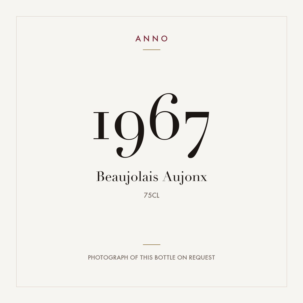 Beaujolais Aujonx 1967 0,75l — ANNO-Jahrgangskarte; Foto der tatsächlichen Flasche auf Anfrage