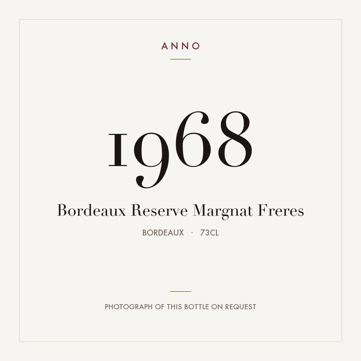Bordeaux Reserve Margnat Freres 1968 0,73l, Bordeaux — card dell'annata ANNO; foto della bottiglia reale disponibile su richiesta