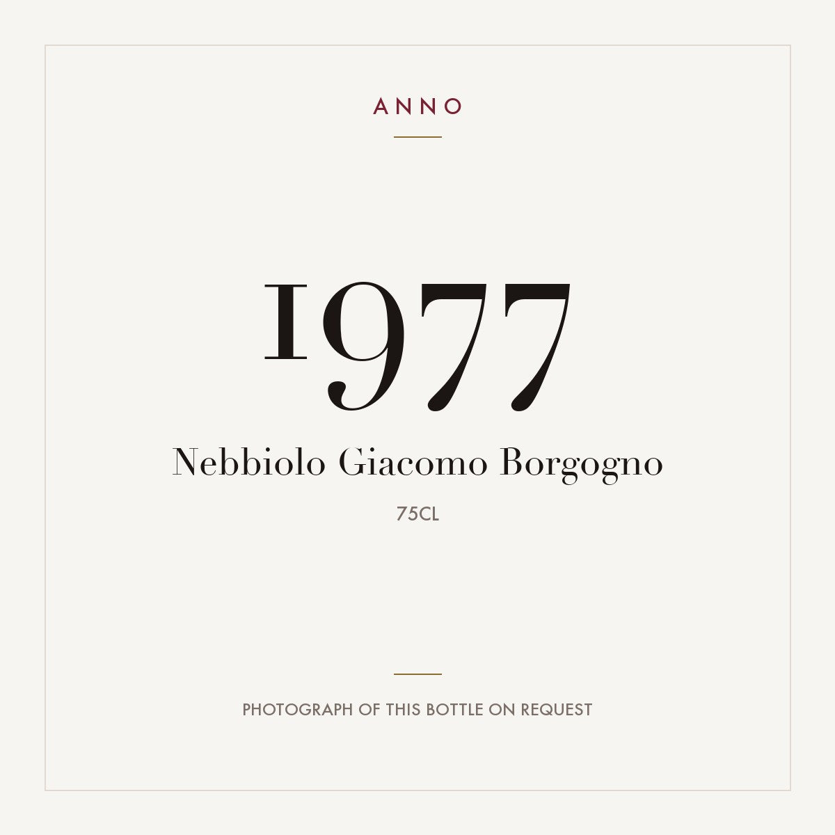 Nebbiolo Giacomo Borgogno 1977 0,75l — ANNO vintage card; photograph of the actual bottle available on request