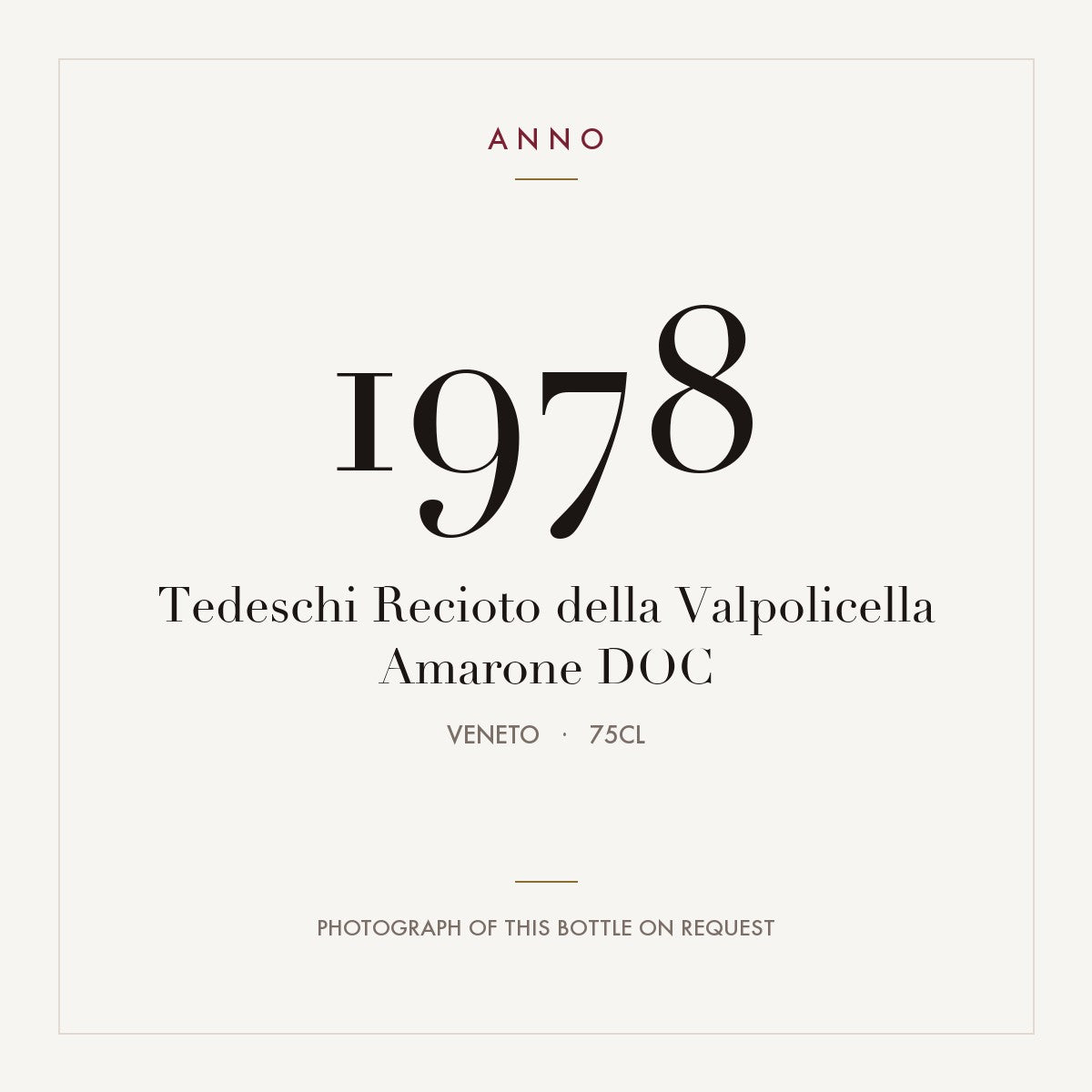Tedeschi Recioto della Valpolicella Amarone 1978 DOC 0,75l, Veneto — ANNO-jaargangkaart; foto van de echte fles op aanvraag