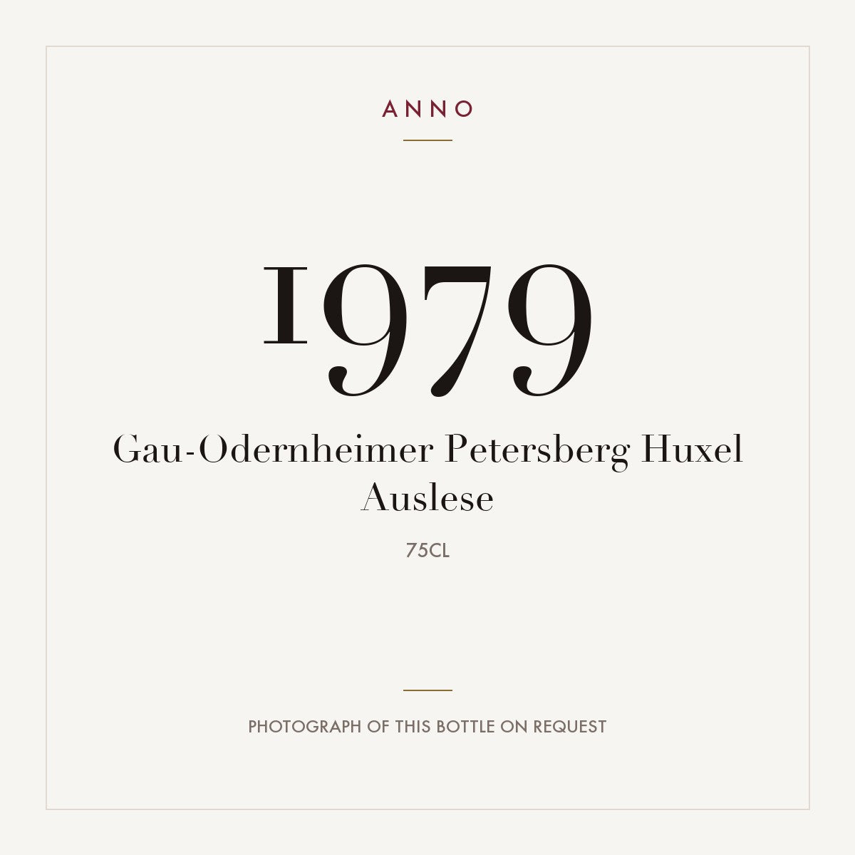 Gau-Odernheimer Petersberg Huxel Auslese 1979 0,75l — carte millésime ANNO ; photo de la bouteille réelle disponible sur demande