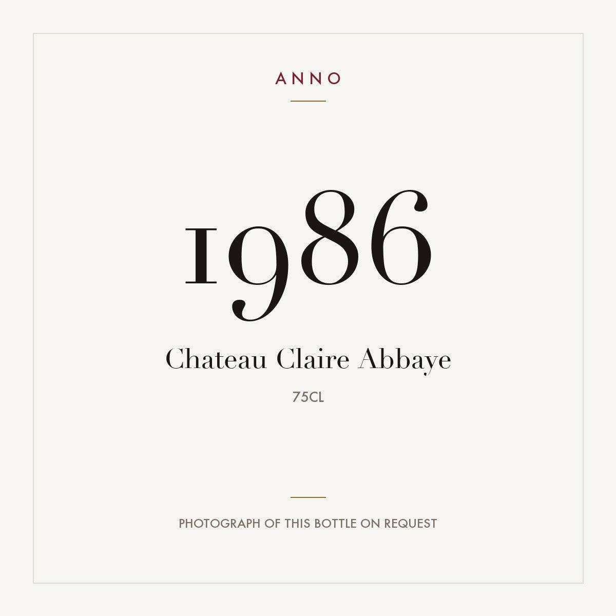 Chateau Claire Abbaye 1986 0,75l — ANNO vintage card; photograph of the actual bottle available on request