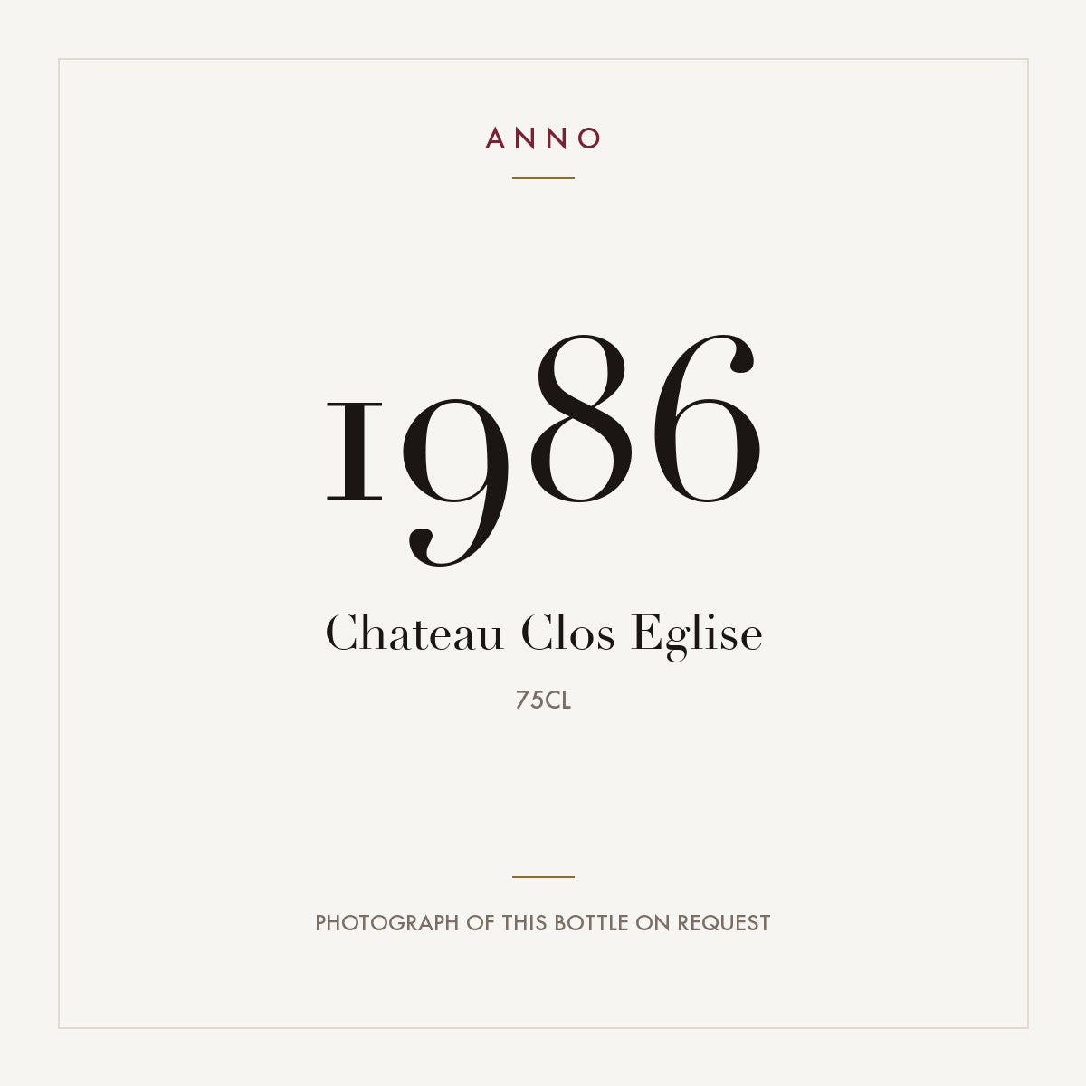 Chateau Clos Eglise 1986 0,75l — ANNO vintage card; photograph of the actual bottle available on request