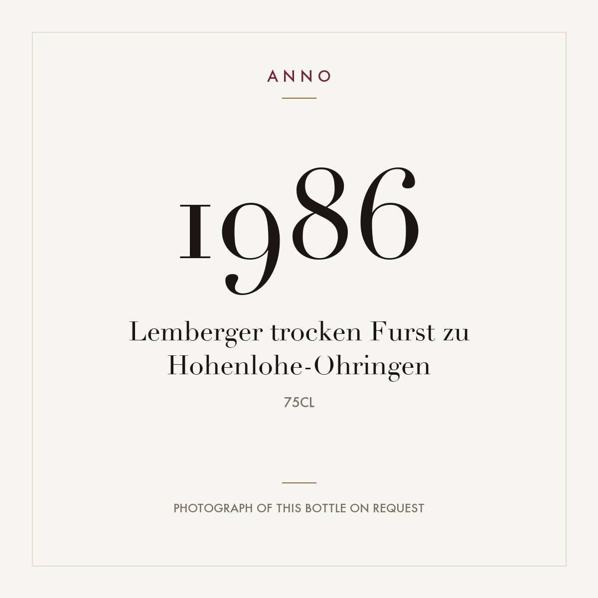 Lemberger trocken Furst zu Hohenlohe-Ohringen 1986 0,75l — ANNO vintage card; photograph of the actual bottle available on request