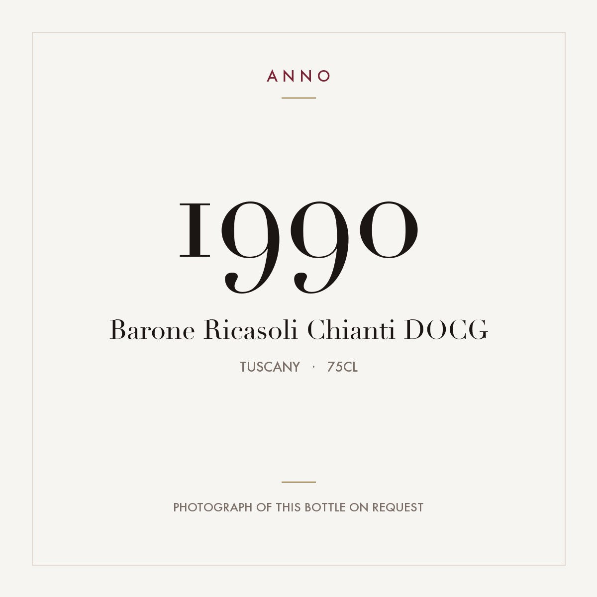 Barone Ricasoli Chianti 1990 DOCG 0,75l from Tuscany — ANNO vintage card; photograph of the actual bottle available on request