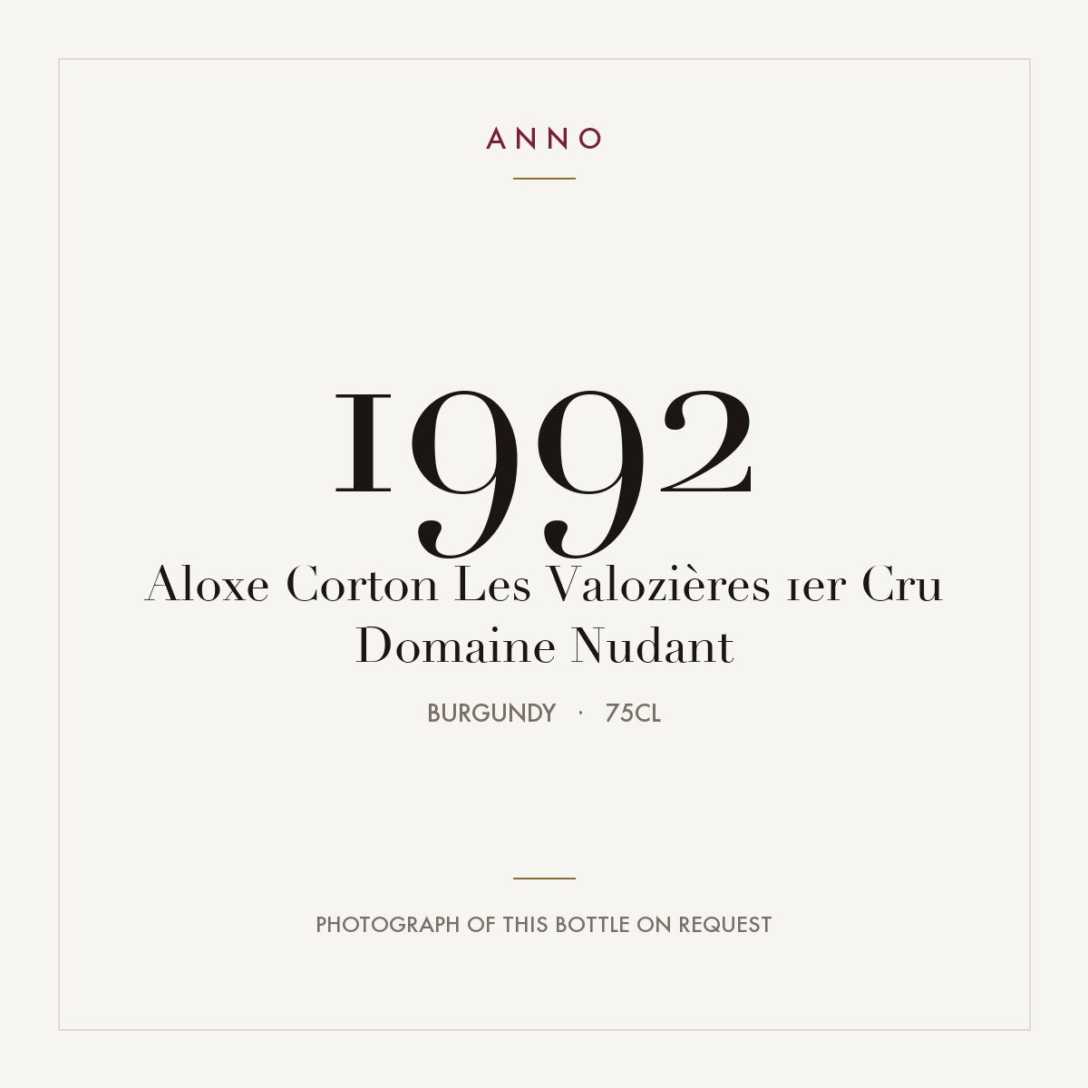 Domaine Nudant Aloxe-Corton Premier Cru Les Valozieres 1992 AOC 0,75l — ANNO vintage card; photograph of the actual bottle available on request