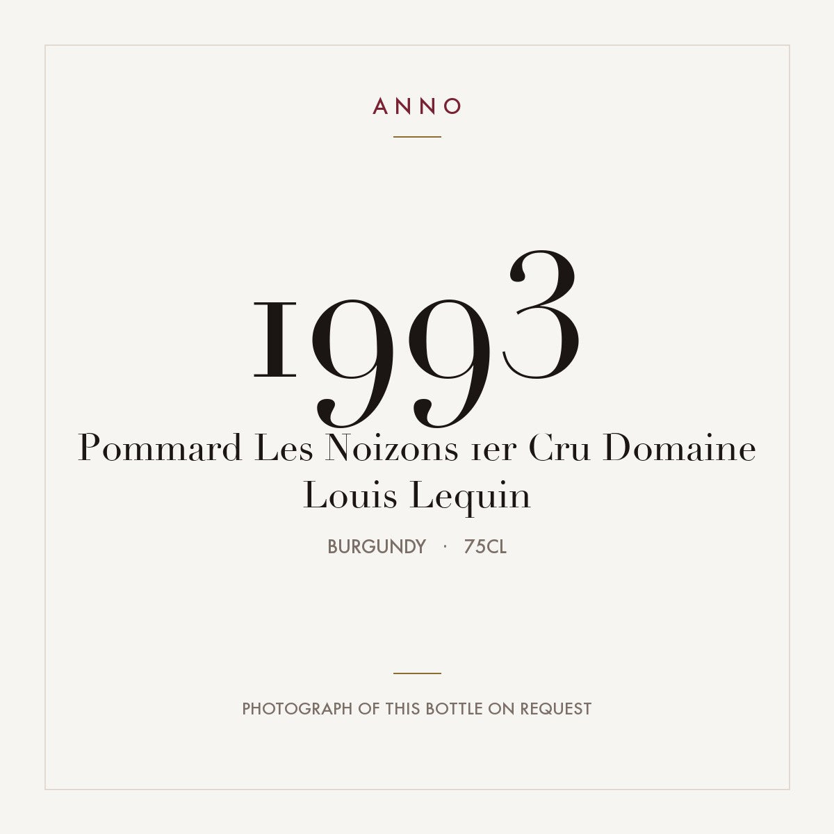 Domaine Louis Lequin Pommard Premier Cru Les Noizons 1993 AOC 0,75l — ANNO vintage card; photograph of the actual bottle available on request
