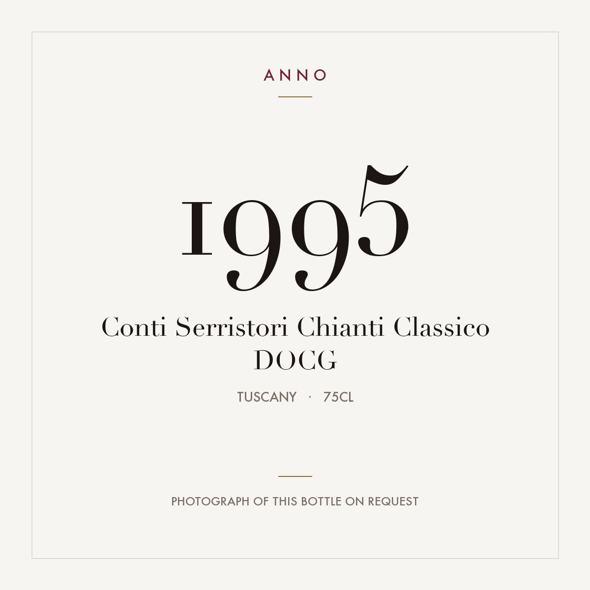 Conti Serristori Chianti Classico 1995 DOCG 0,75l, Toscana — ANNO-årgangskort; foto af den faktiske flaske på forespørgsel