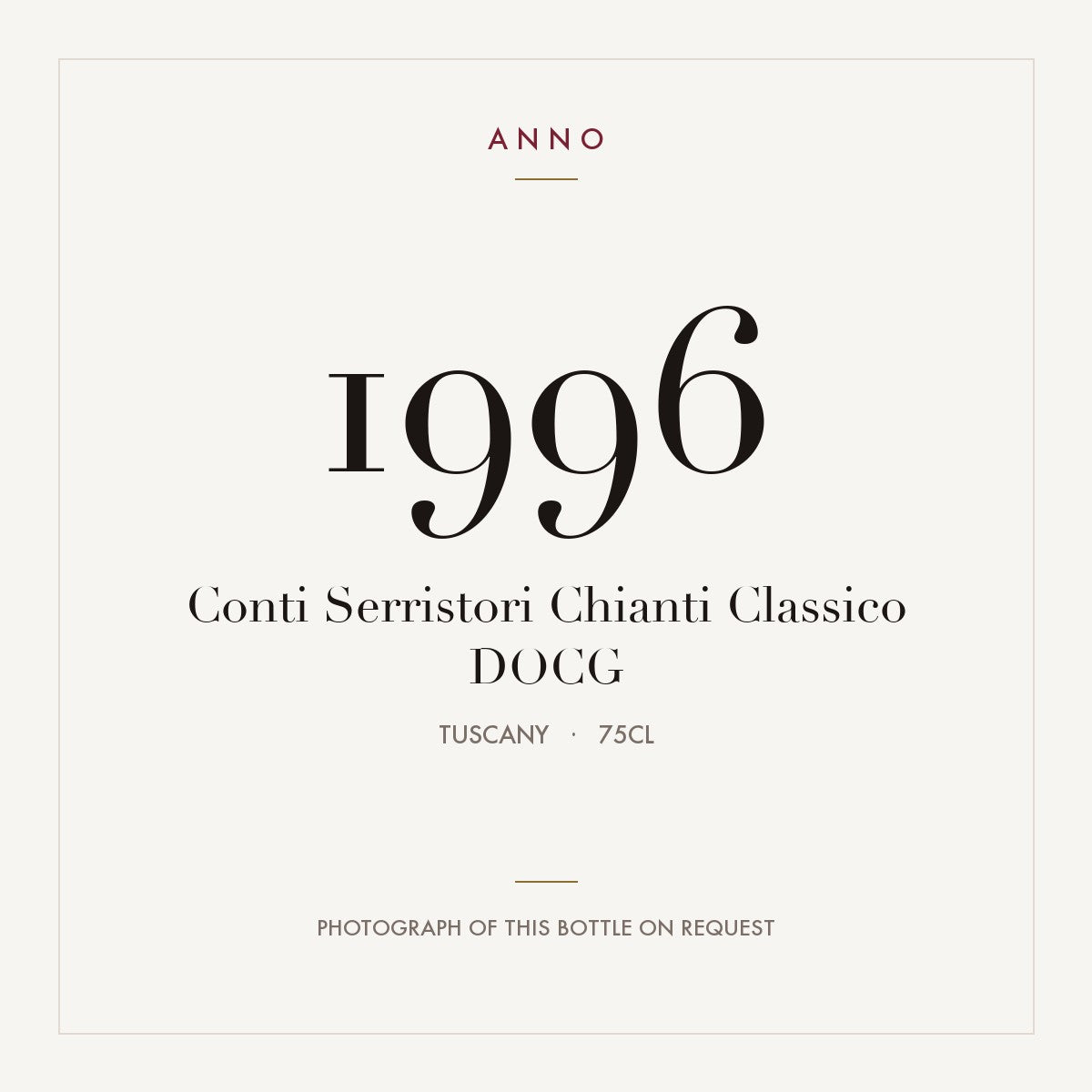 Conti Serristori Chianti Classico 1996 DOCG 0,75l from Tuscany — ANNO vintage card; photograph of the actual bottle available on request