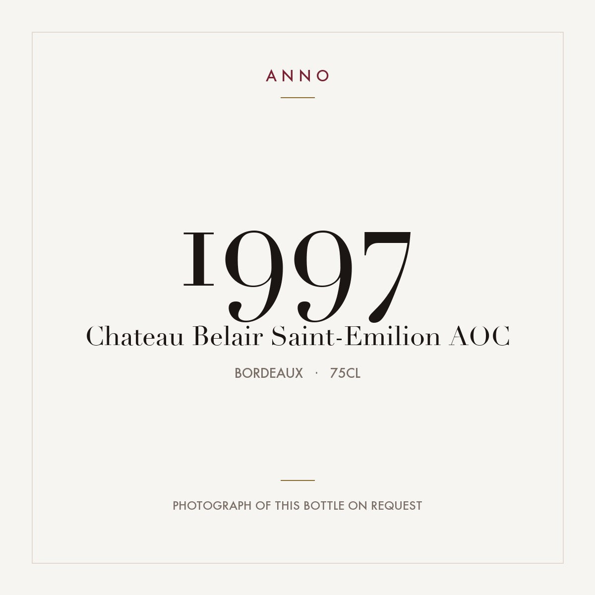 Chateau Belair Saint-Emilion 1997 AOC 0,75l from Bordeaux — ANNO vintage card; photograph of the actual bottle available on request