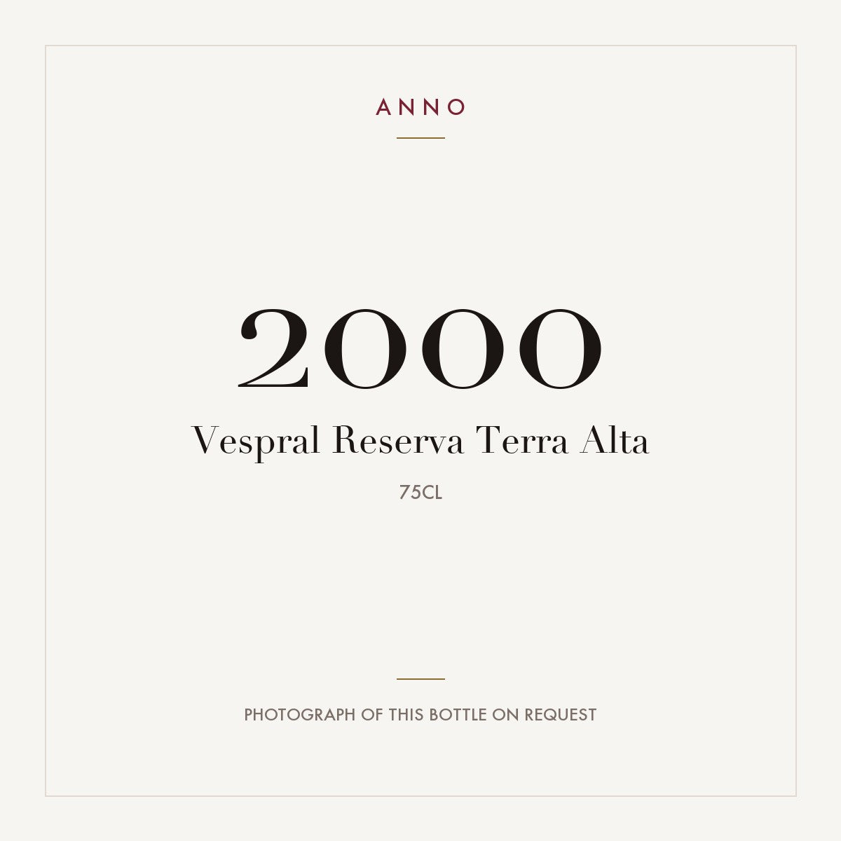 Vespral Reserva Terra Alta 2000 0,75l — carte millésime ANNO ; photo de la bouteille réelle disponible sur demande
