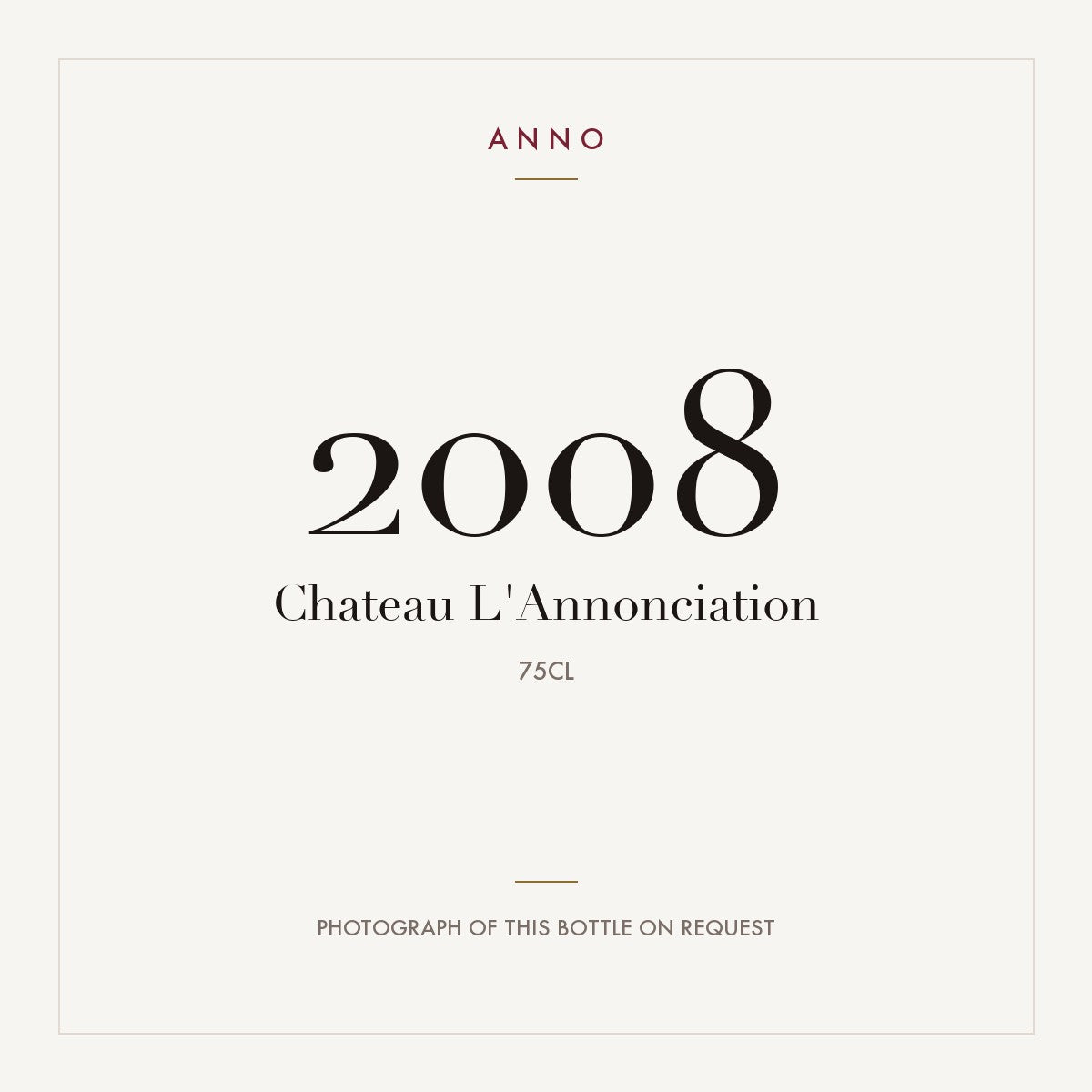 Chateau L'Annonciation 2008 0,75l — ANNO vintage card; photograph of the actual bottle available on request