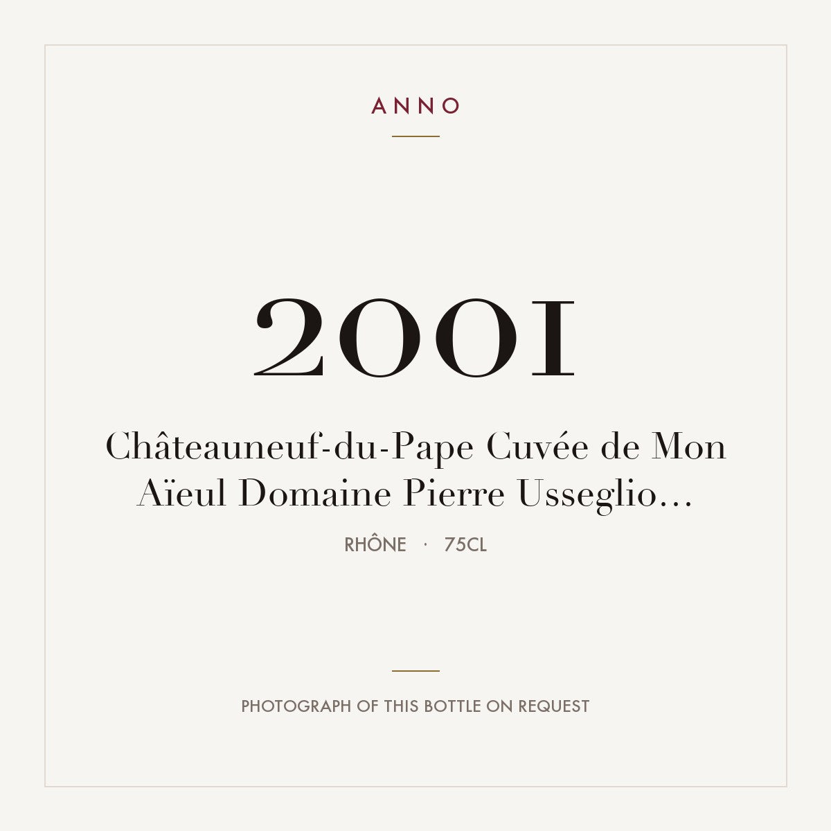 Domaine Pierre Usseglio Chateauneuf-du-Pape Cuvee de Mon Aieul 2001 AOC 0,75l
