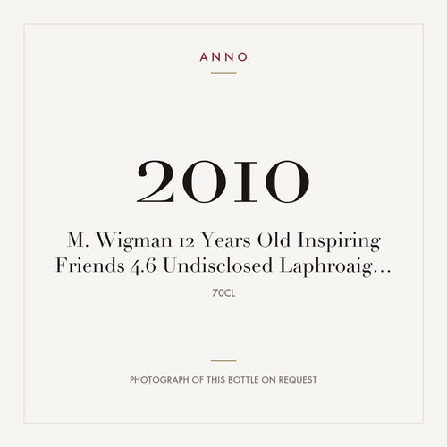 M. Wigman 12 Years Old Inspiring Friends 4.6 Undisclosed Laphroaig 2010 0,7l
